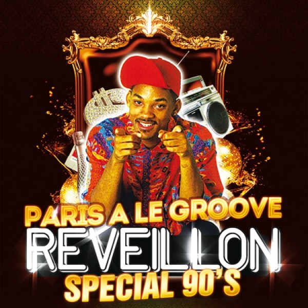 LE GRAND RÉVEILLON GROOVE SPECIAL BACK TO THE 90’S