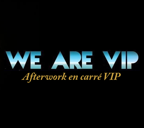 Afterwork WE ARE VIP