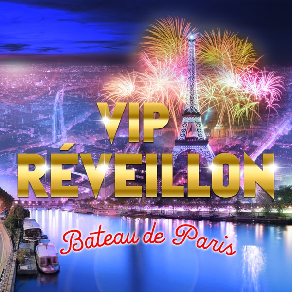 VIP RÉVEILLON BATEAU * Paris 2018 *