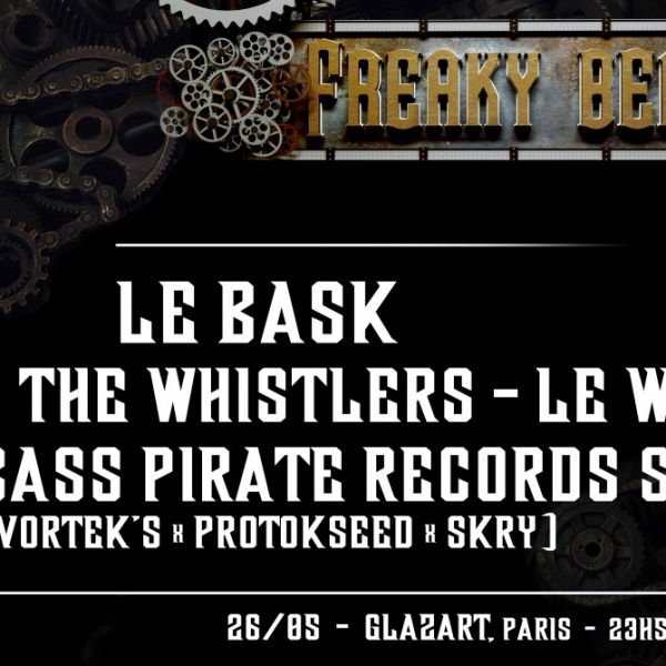 Freaky Beats #10 w/ Le Bask / The Whistlers / Le Wanski / Vortek's / Protokseed / Skry