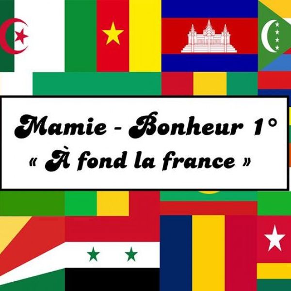 Mamie-Bonheur : À fond la France !