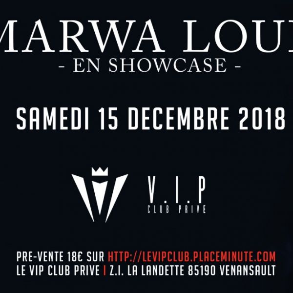 MARWA LOUD I Le Vip Club Privé I Samedi 15 Décembre 2018