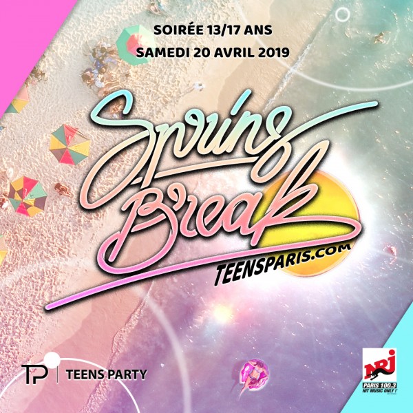 TEENS PARTY PARIS - SPRING BREAK 2019