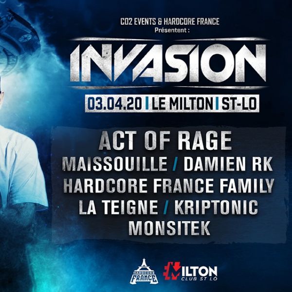 INVASION / ACT OF RAGE Maissouille, Damien Rk, Hardcore France Family, La teigne, Kriptonic, Monsitek