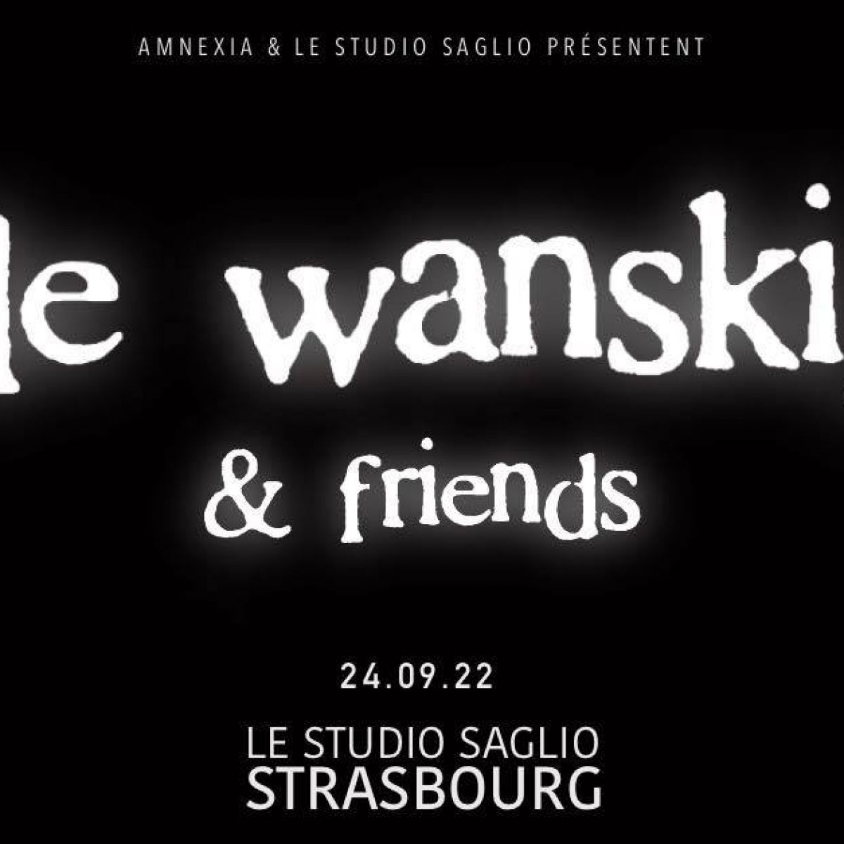 LE WANSKI & FRIENDS @ STRASBOURG