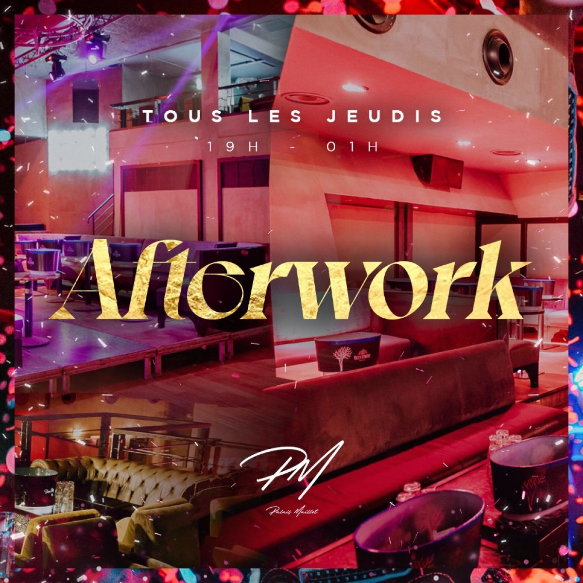 AFTERWORK @ PALAIS MAILLOT EXCEPTIONNEL & EXCLUSIF ( Club interieur DE 1000M2 & GRANDE Terrasse fumeurs )