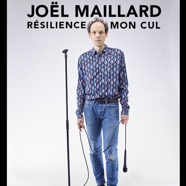 Joël Maillard - Résilience Mon cul