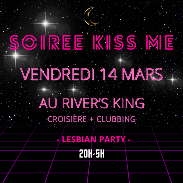 Soirée Lesbienne Kiss Me : Croisière + Dancefloor