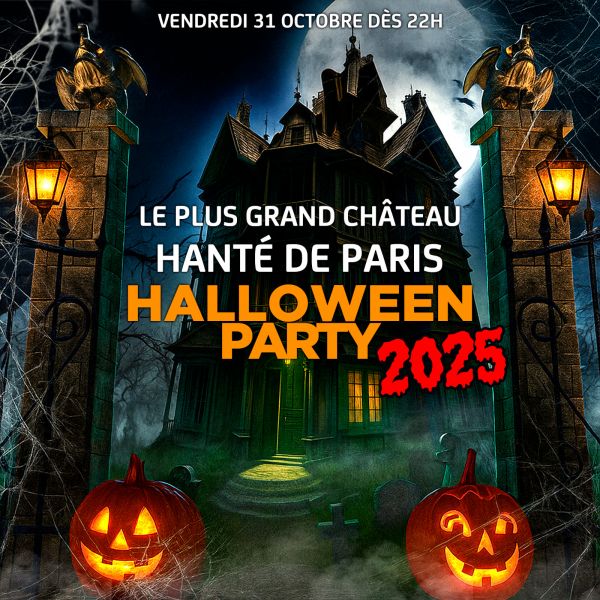 LE PLUS GRAND CHATEAU HANTÉ DE PARIS HALLOWEEN PARTY 2025