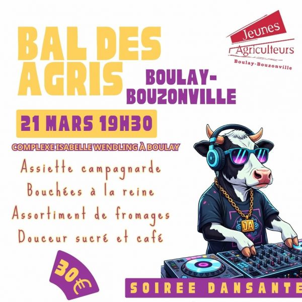 BAL DES AGRIS BOULAY BOUZONVILLE (ATTENTION UNE PERSONNE RESERVE POUR UNE TABLE)
