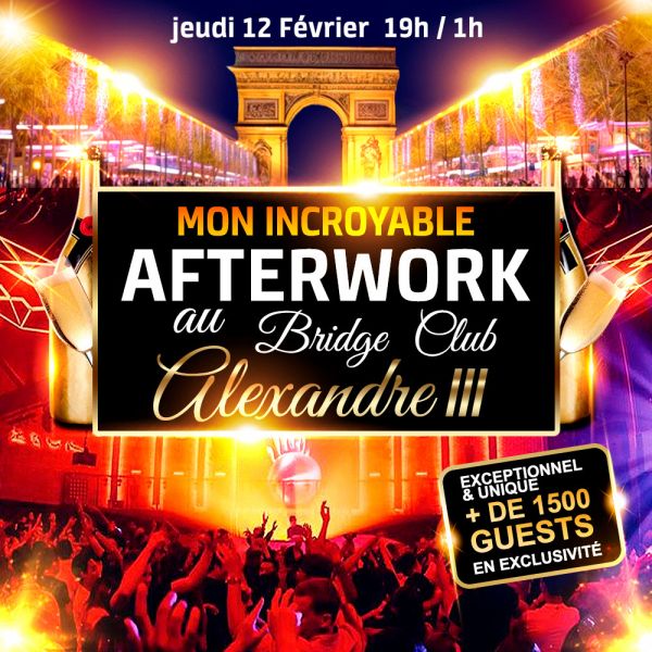 MON INCROYABLE AFTERWORK EXCEPTIONNEL & EXCLUSIF AU BRIDGE CLUB SOUS LE PONT ALEXANDRE III