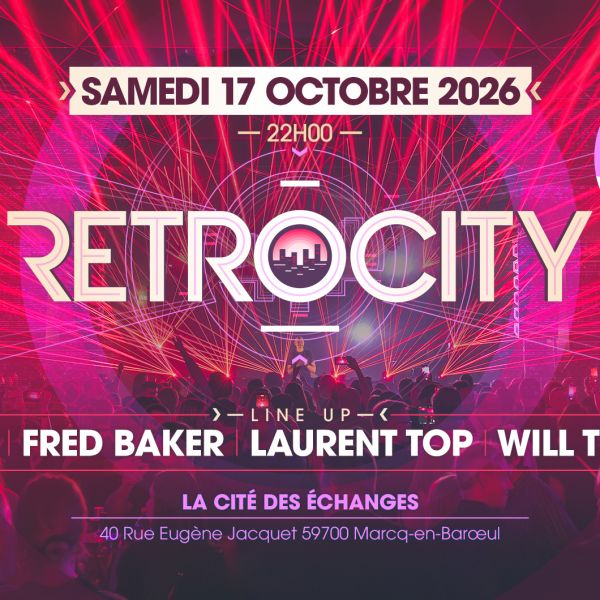 RETRO CITY sam 17 octobre -> CIMAÏ, FRED BAKER, LAURENT TOP & WILL TURNER