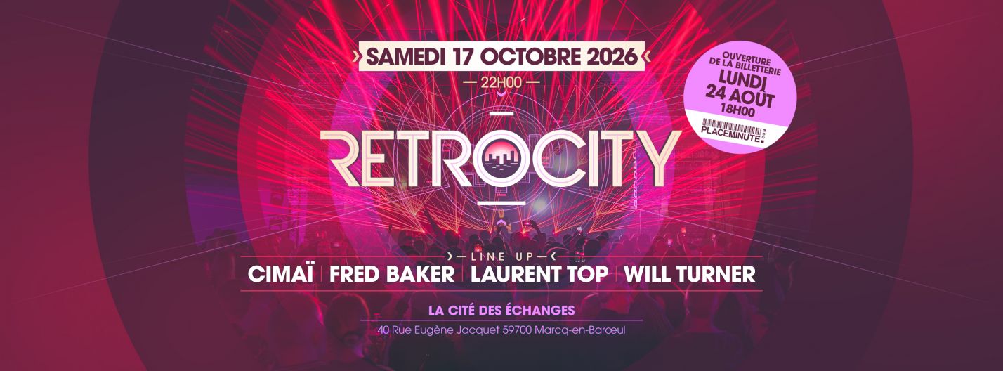RETRO CITY sam 17 octobre -> CIMAÏ, FRED BAKER, LAURENT TOP & WILL TURNER